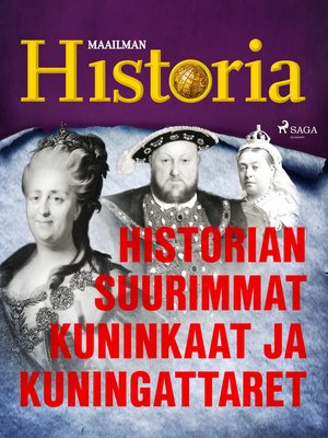 cover image of Historian suurimmat kuninkaat ja kuningattaret